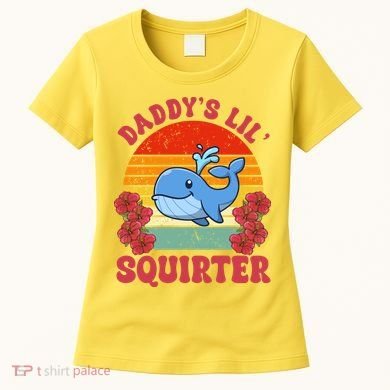 Inappropriate Funny Daddys Lil Squirter Embarrassing Women's T-Shirt