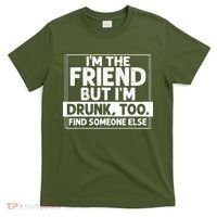 If Found Drunk Please Return To Friend IM The Friend T-Shirt thumb 0