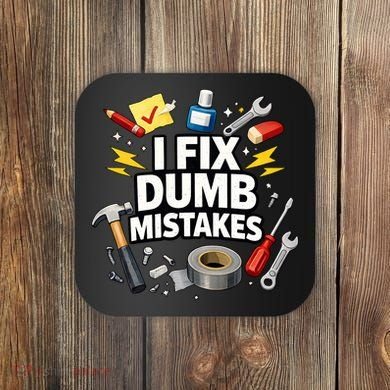 I Fix Dumb Mistakes Funny Handyman Graphic Coaster