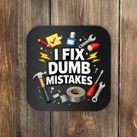 I Fix Dumb Mistakes Funny Handyman Graphic Coaster thumb 0
