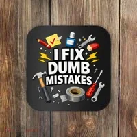 I Fix Dumb Mistakes Funny Handyman Graphic Coaster thumb 0