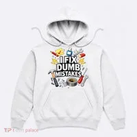 I Fix Dumb Mistakes Funny Handyman Graphic Hoodie thumb 0