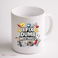 I Fix Dumb Mistakes Funny Handyman Graphic Coffee Mug thumb 1