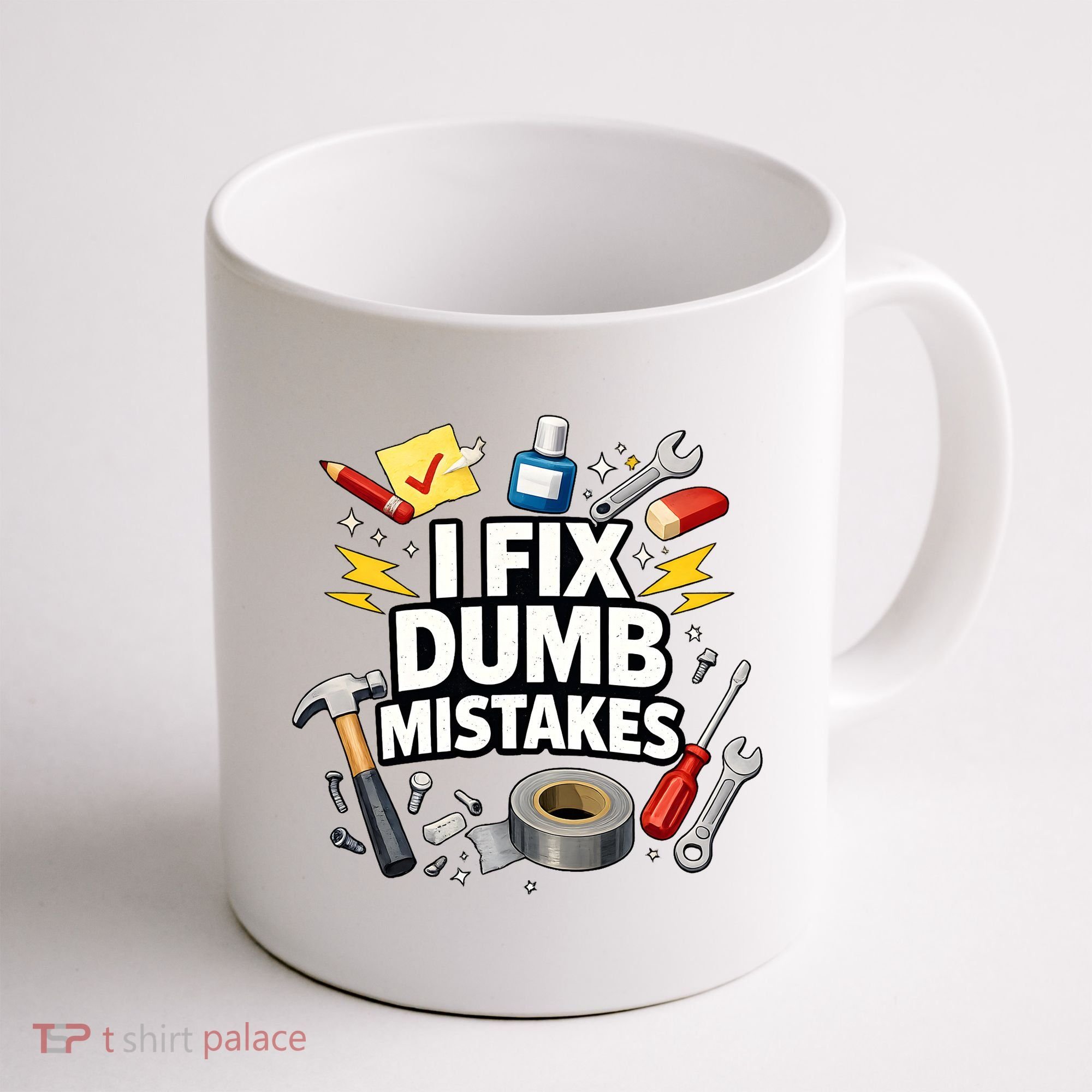 I Fix Dumb Mistakes Funny Handyman Graphic Coffee Mug