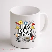 I Fix Dumb Mistakes Funny Handyman Graphic Coffee Mug thumb 1