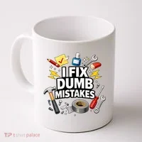 I Fix Dumb Mistakes Funny Handyman Graphic Coffee Mug thumb 0