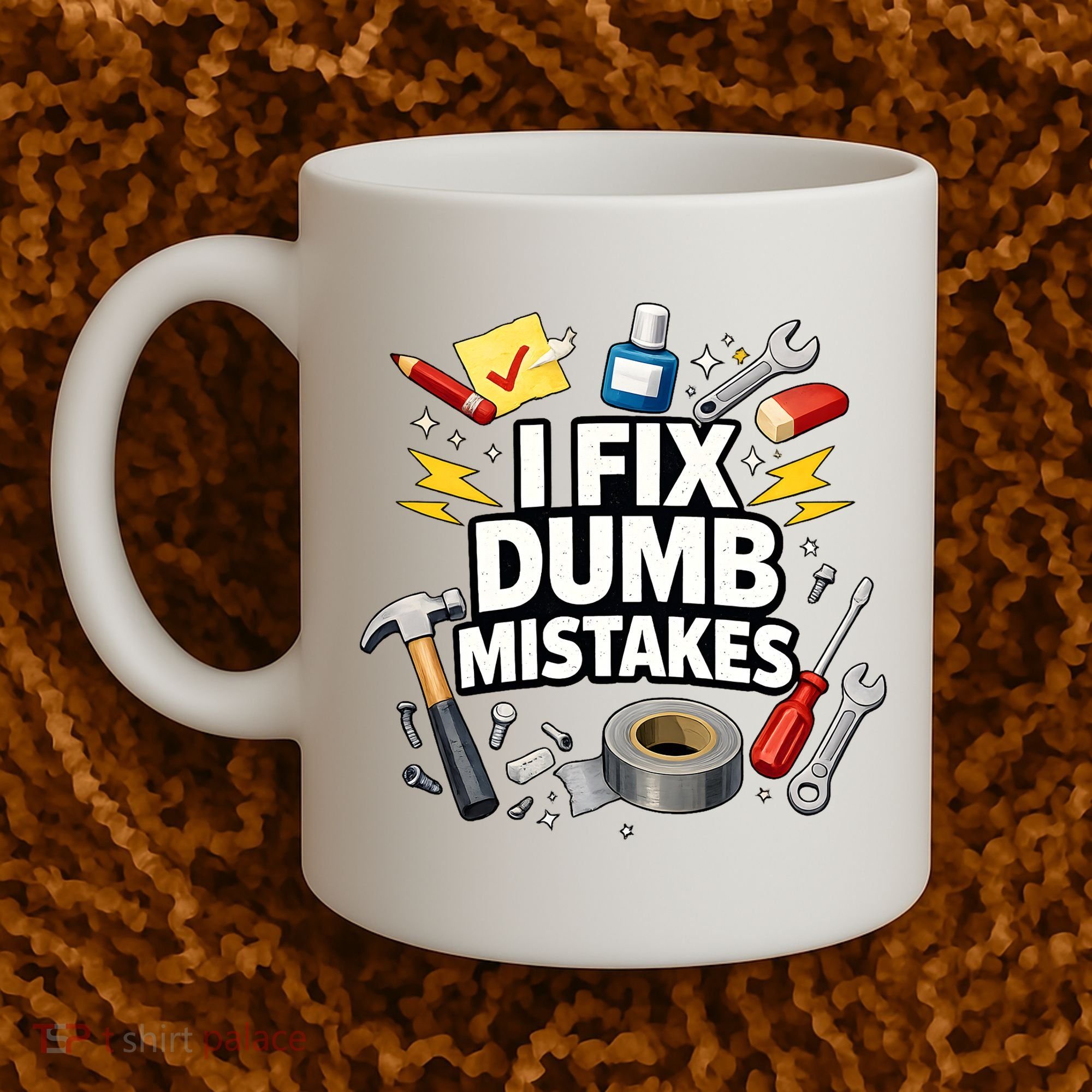 I Fix Dumb Mistakes Funny Handyman Graphic Coffee Mug