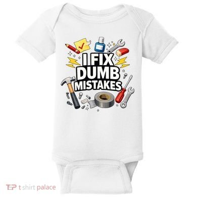 I Fix Dumb Mistakes Funny Handyman Graphic Baby Bodysuit