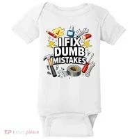 I Fix Dumb Mistakes Funny Handyman Graphic Baby Bodysuit thumb 0