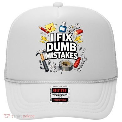 I Fix Dumb Mistakes Funny Handyman Graphic Hat