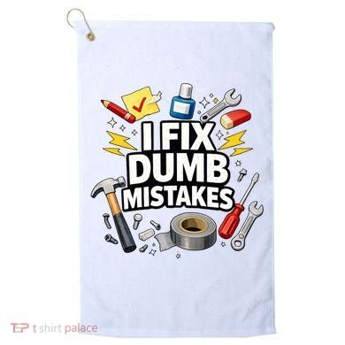 I Fix Dumb Mistakes Funny Handyman Graphic Golf Towel