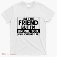 If Found Drunk Please Return To Friend Im The Friend Funny Vneck T-Shirt thumb 0