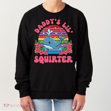 Inappropriate Funny DaddyS Lil Squirter Embarrassing Women Gift Women's Sweatshirt