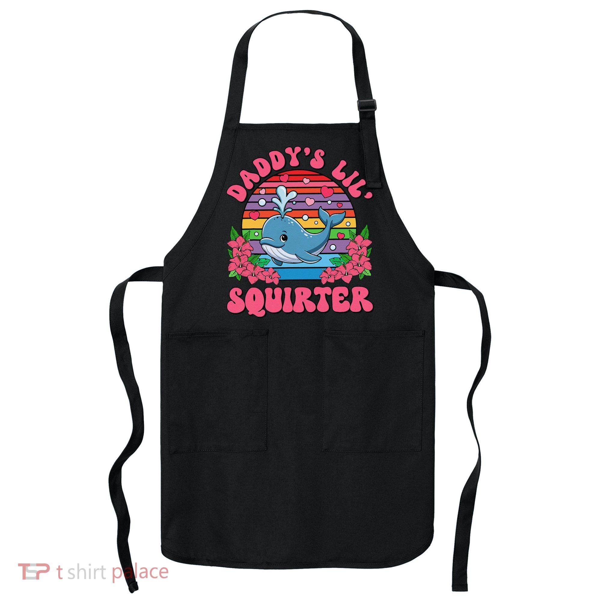 Inappropriate Funny DaddyS Lil Squirter Embarrassing Women Gift Apron