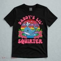 Inappropriate Funny DaddyS Lil Squirter Embarrassing Women Gift T-Shirt thumb 5
