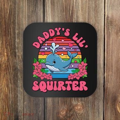Inappropriate Funny DaddyS Lil Squirter Embarrassing Women Gift Coaster