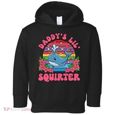 Inappropriate Funny DaddyS Lil Squirter Embarrassing Women Gift Toddler Hoodie