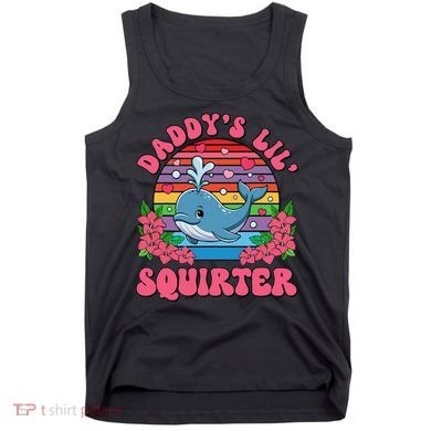 Inappropriate Funny DaddyS Lil Squirter Embarrassing Women Gift Tank Top