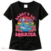 Inappropriate Funny DaddyS Lil Squirter Embarrassing Women Gift Women's T-Shirt thumb 0