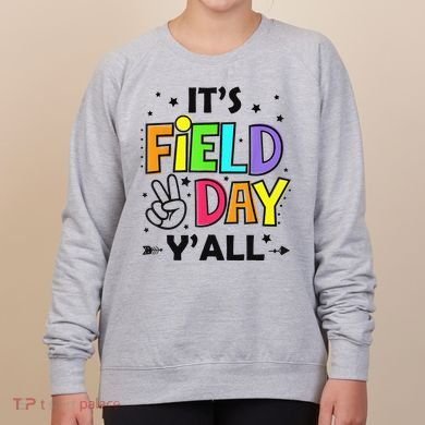 Its Field Day Y'all Teacher Student Women's Sweatshirt