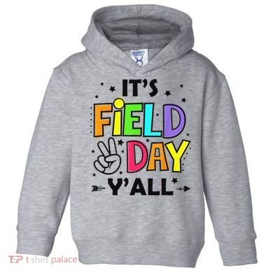 Its Field Day Y'all Teacher Student Toddler Hoodie