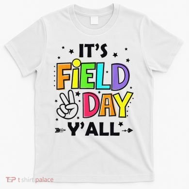 Its Field Day Y'all Teacher Student T-Shirt