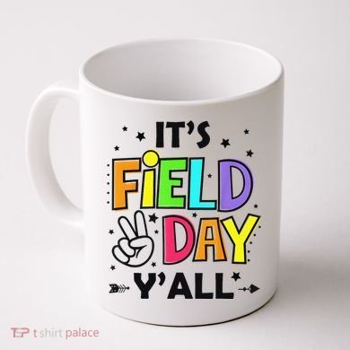 Its Field Day Y'all Teacher Student Coffee Mug