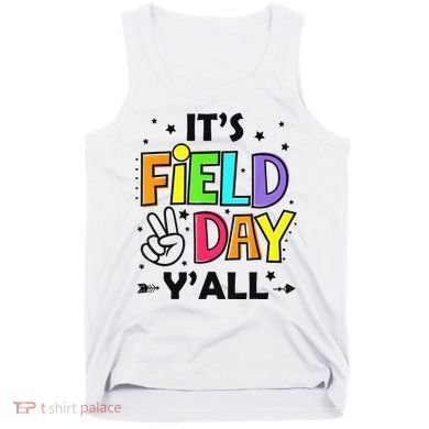 Its Field Day Y'all Teacher Student Tank Top