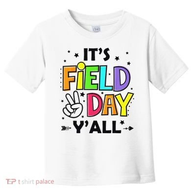 Its Field Day Y'all Teacher Student Toddler T-Shirt