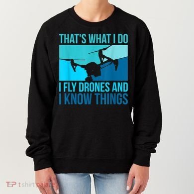 I Fly Drones & I Know Things Women's Sweatshirt