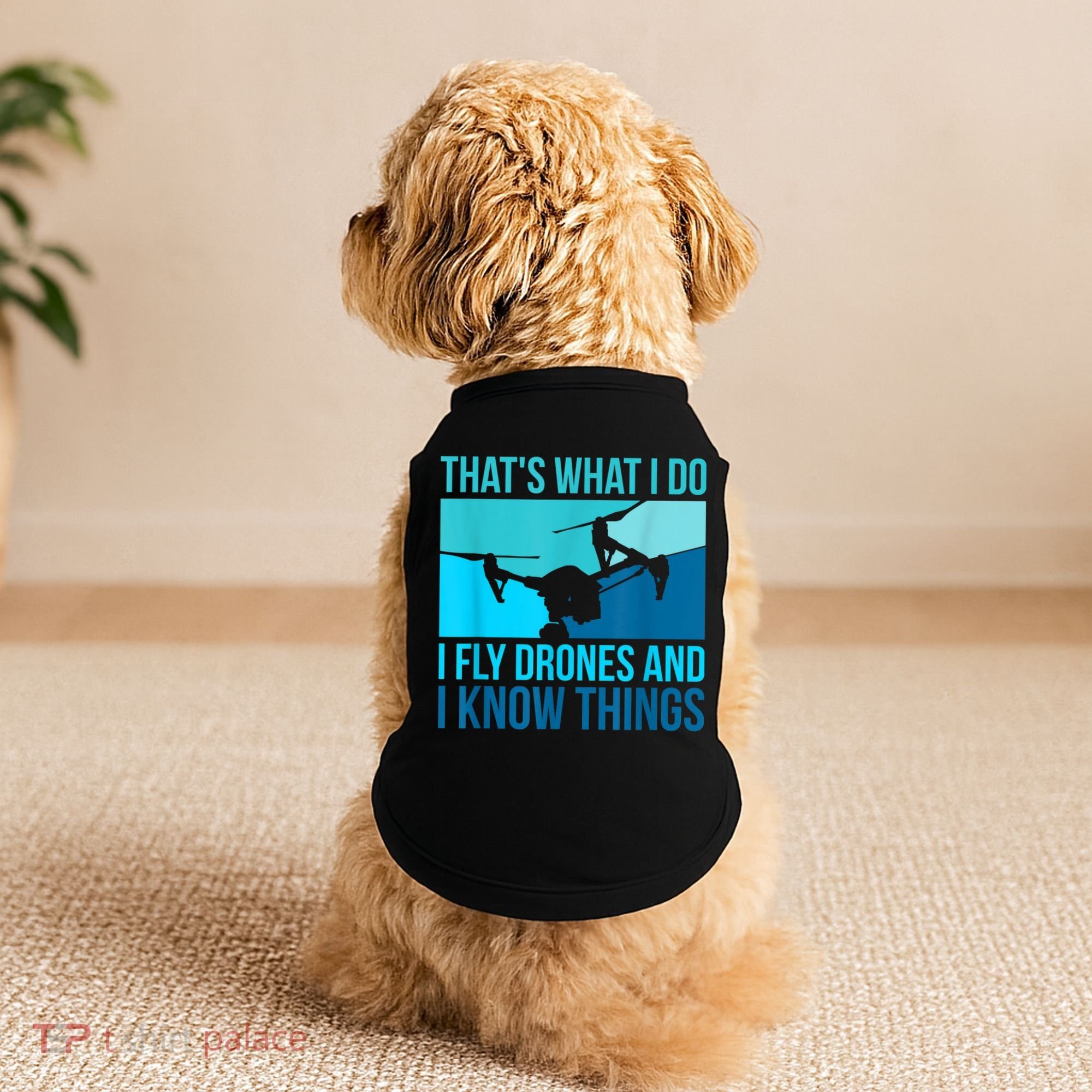 I Fly Drones & I Know Things Doggie Tank
