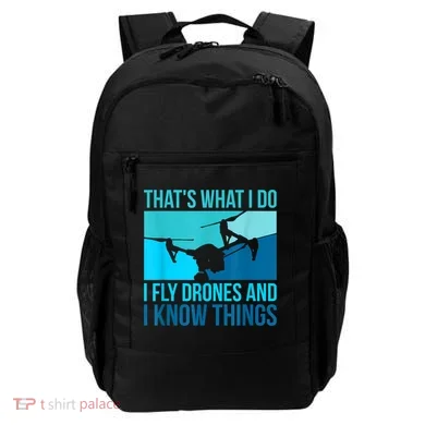 I Fly Drones & I Know Things Backpack