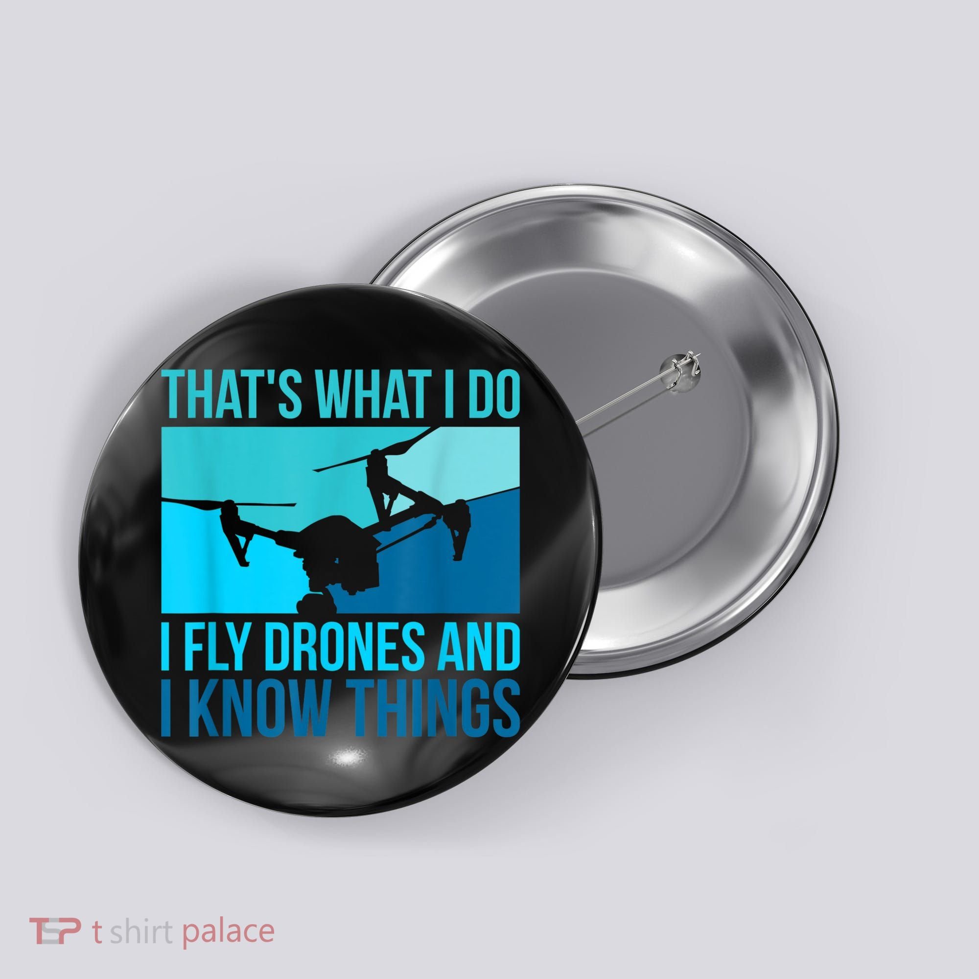 I Fly Drones & I Know Things Button