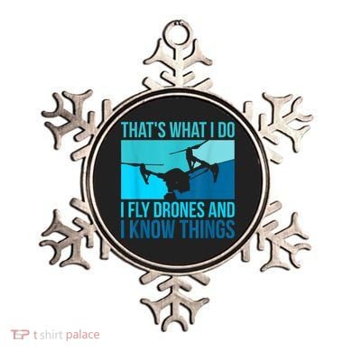 I Fly Drones & I Know Things Ornament
