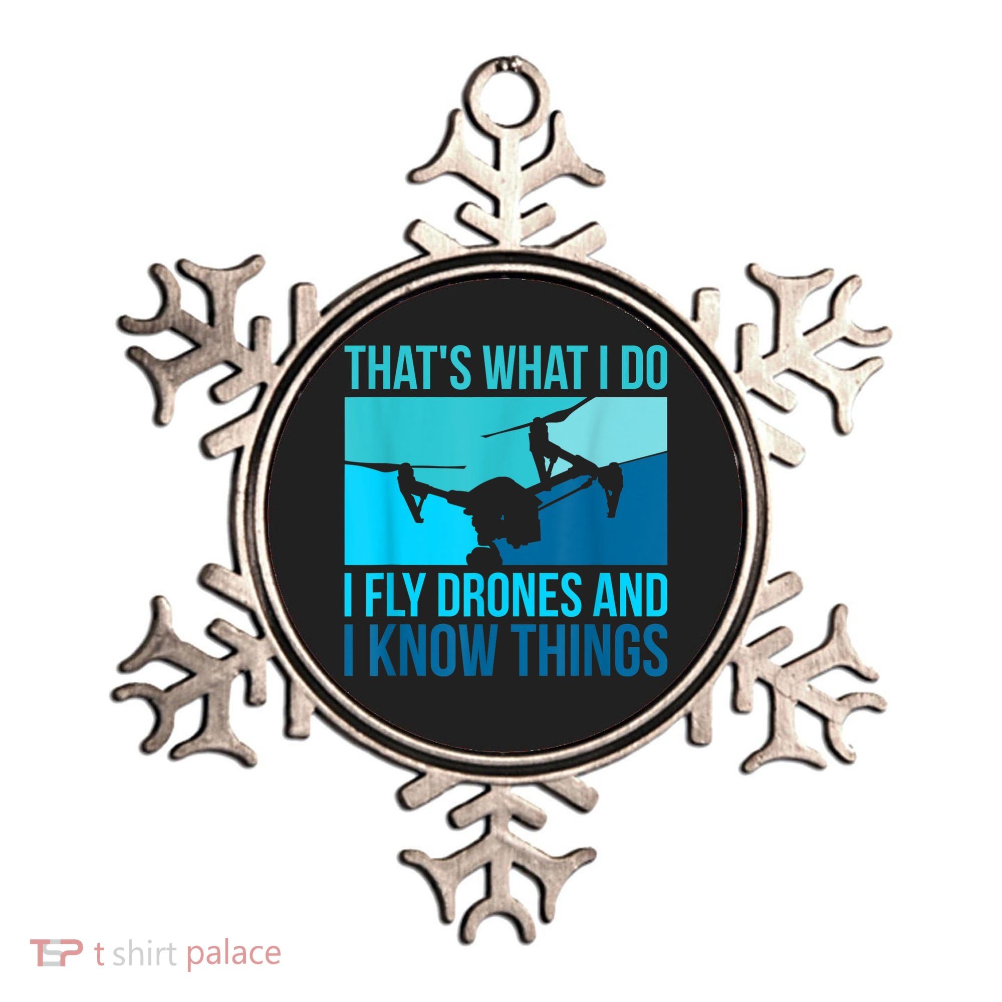 I Fly Drones & I Know Things Ornament