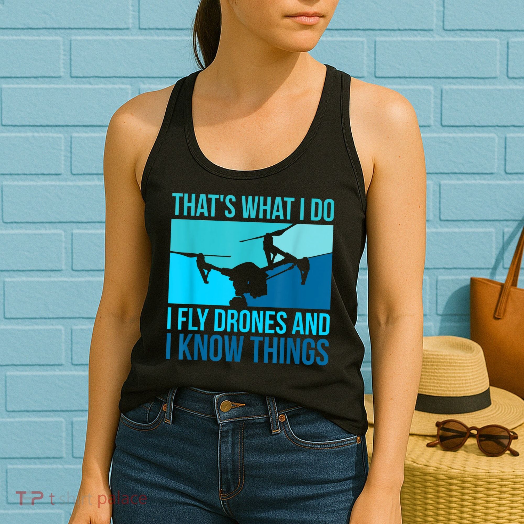 I Fly Drones & I Know Things Women's Tank Top