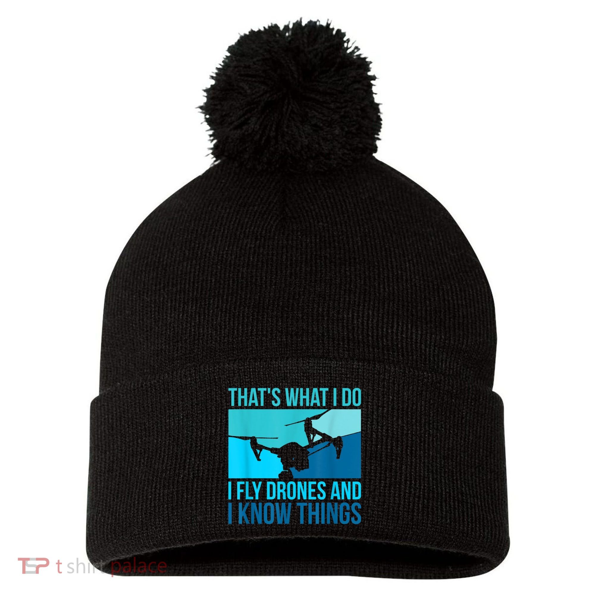 I Fly Drones & I Know Things Pom Pom 12in Knit Beanie