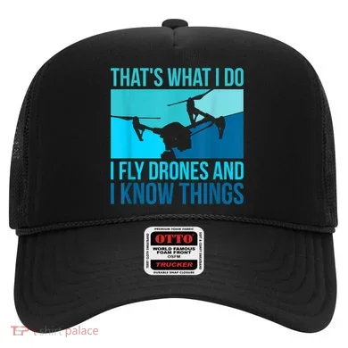 I Fly Drones & I Know Things Hat