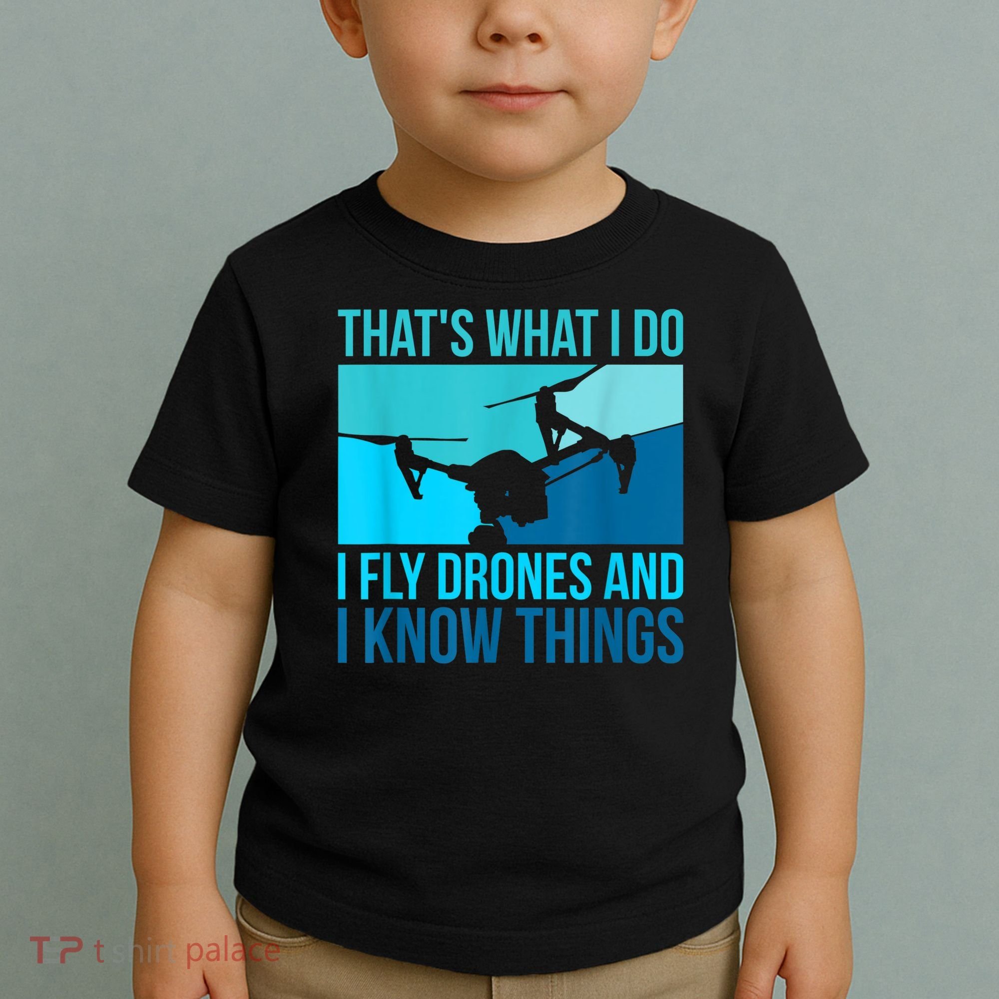 I Fly Drones & I Know Things Toddler T-Shirt