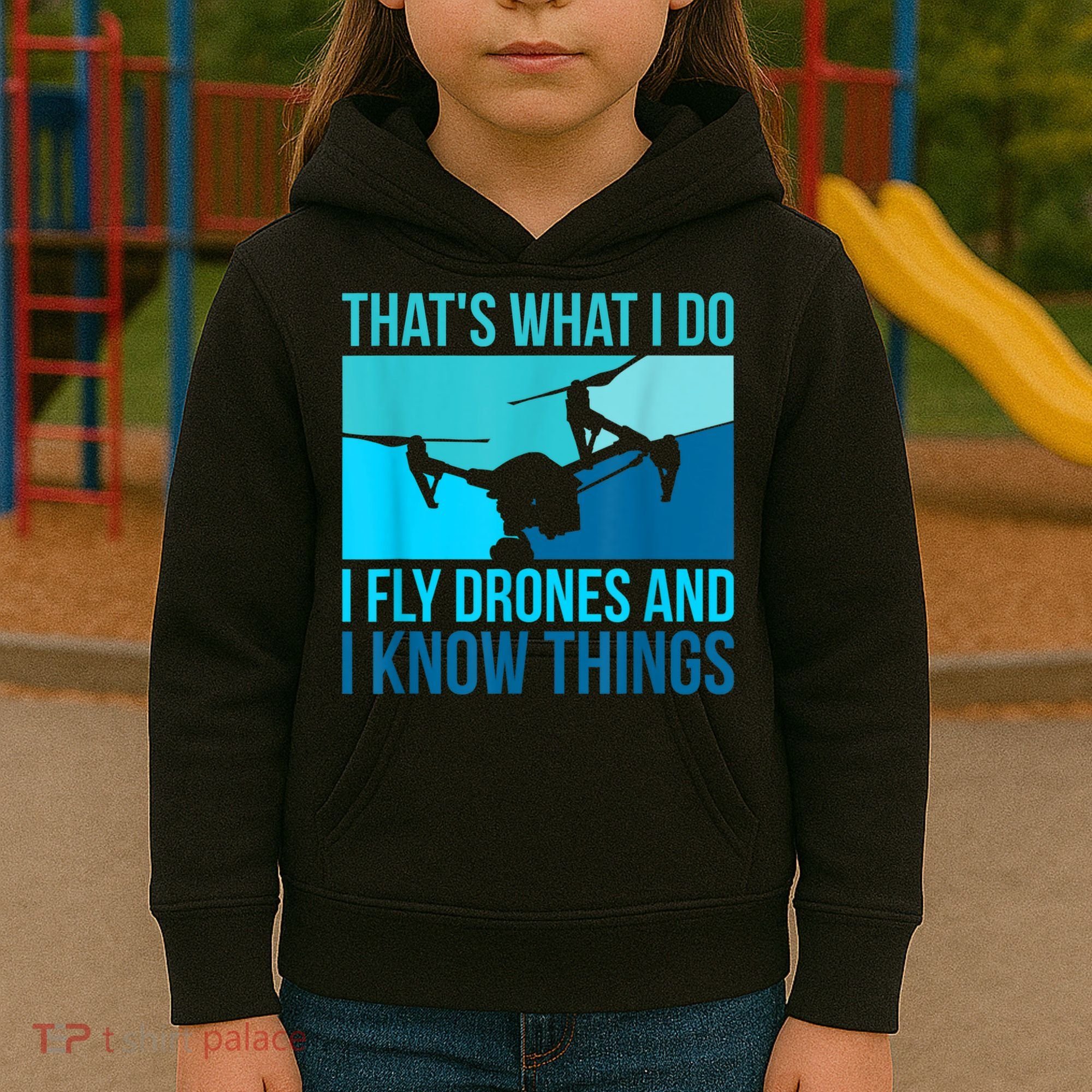I Fly Drones & I Know Things Kids Hoodie