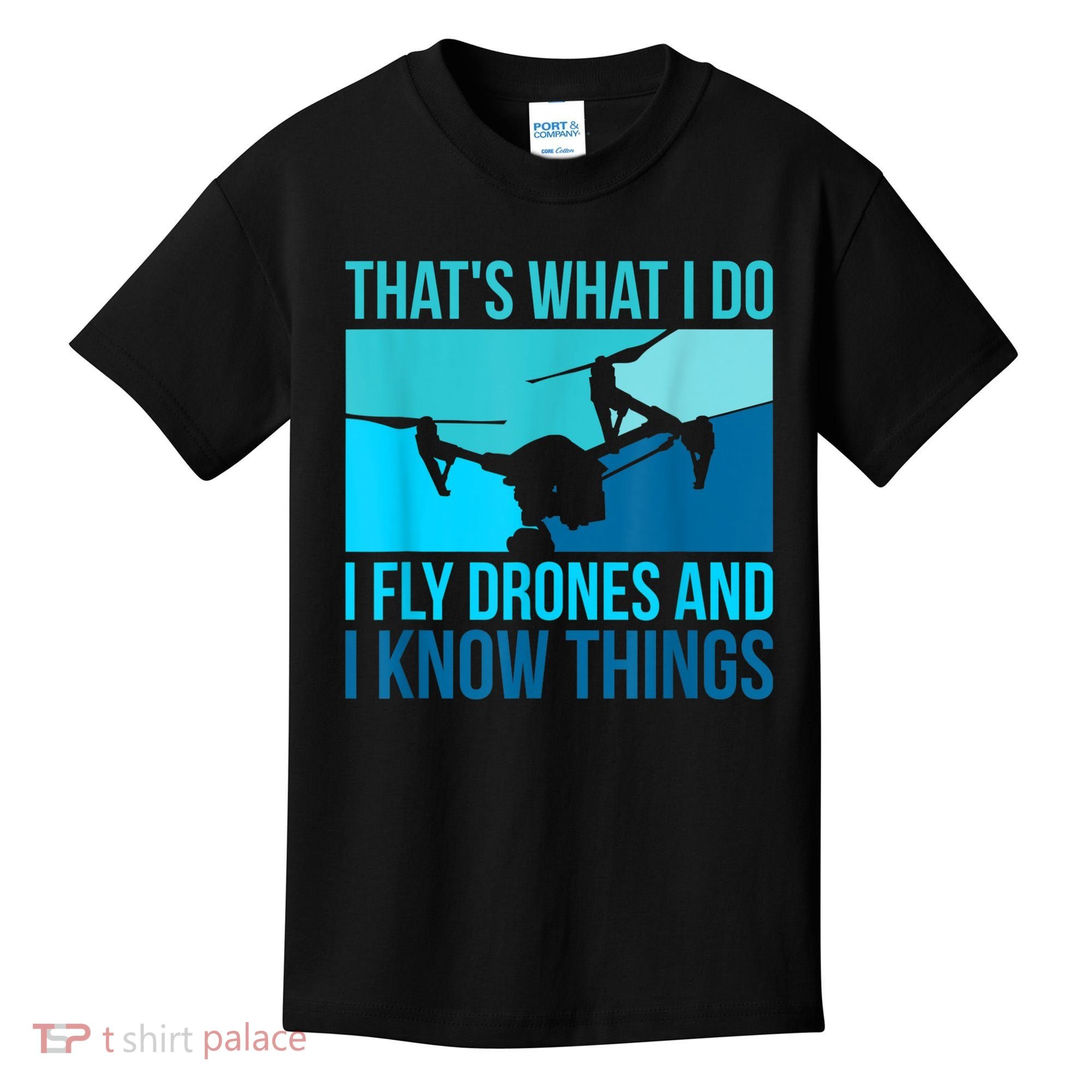 I Fly Drones & I Know Things Kids T-Shirt