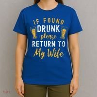If Found Drunk Return To Wife Couples Funny Drinking T-Shirt thumb 4