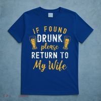 If Found Drunk Return To Wife Couples Funny Drinking T-Shirt thumb 5