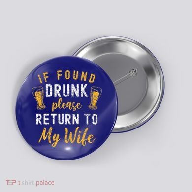 If Found Drunk Return To Wife Couples Funny Drinking Button