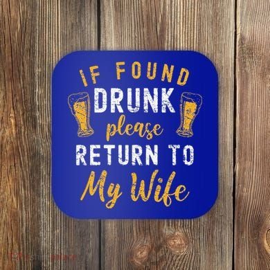 If Found Drunk Return To Wife Couples Funny Drinking Coaster