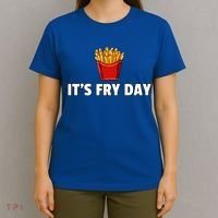 It's Fry Day French Fries Gift Extra Hot Fry Gift T-Shirt thumb 4
