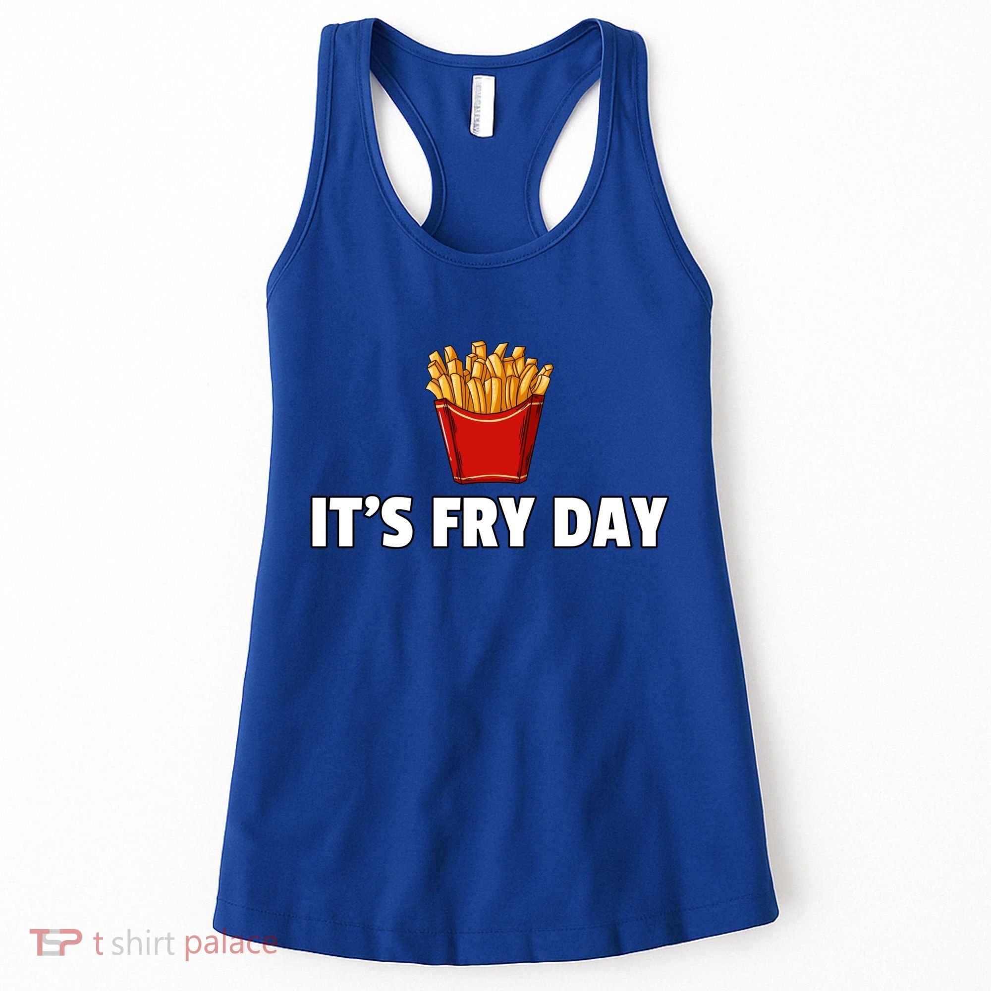 It's Fry Day French Fries Gift Extra Hot Fry Gift Women's Tank Top