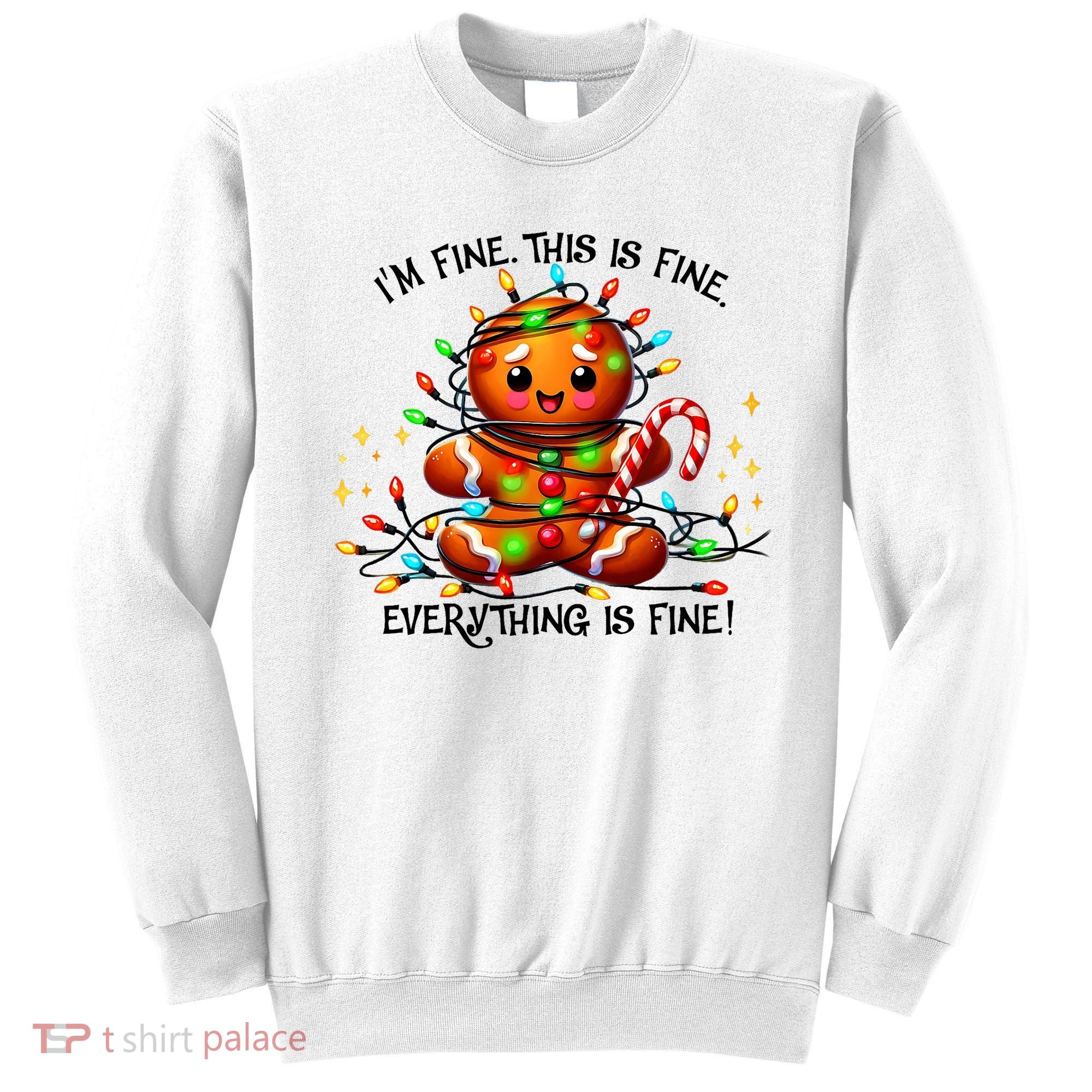 IM Fine Everything Is Fine Gingerbread Christmas Lights Sweatshirt