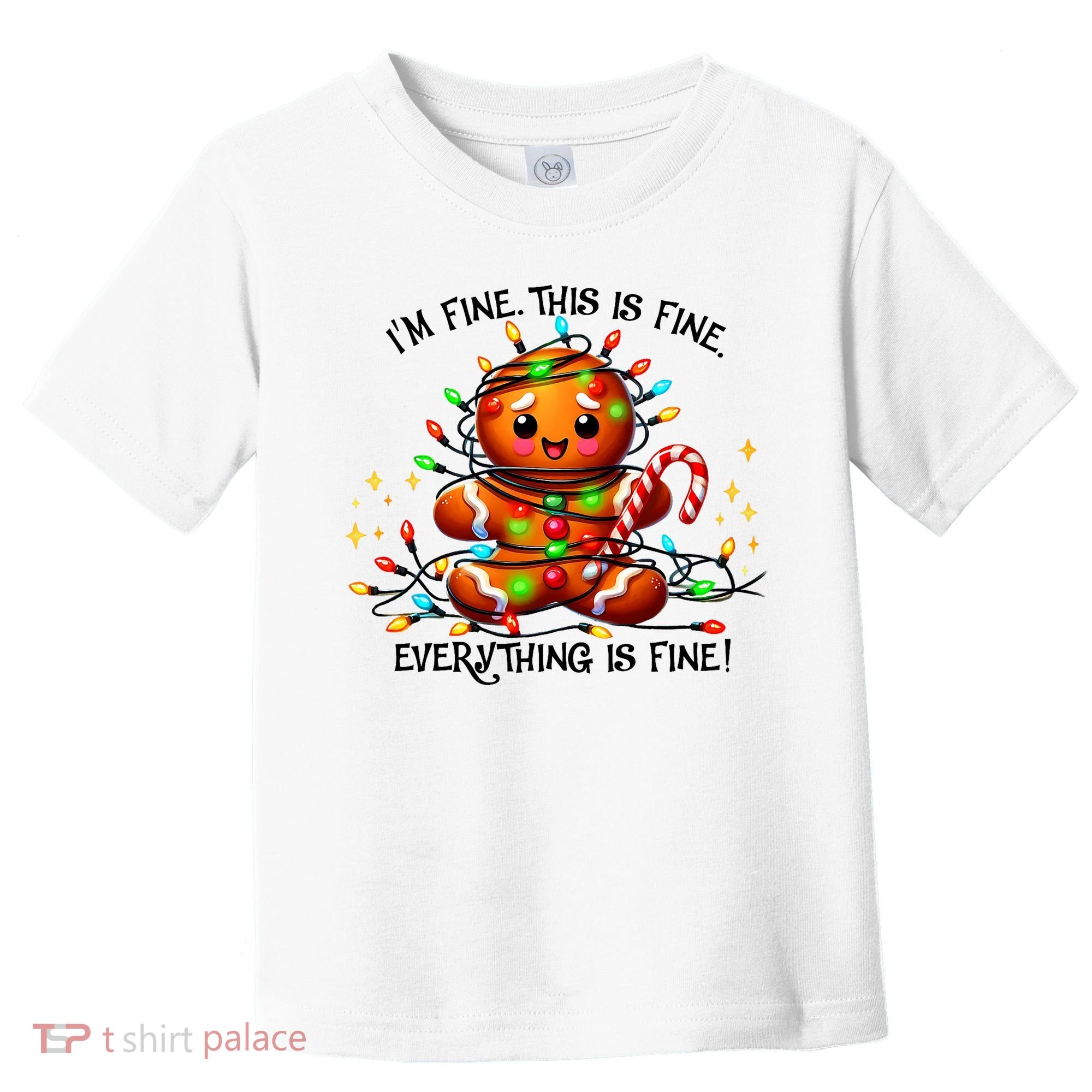 IM Fine Everything Is Fine Gingerbread Christmas Lights Toddler T-Shirt