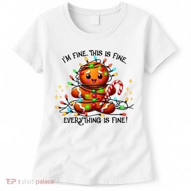 IM Fine Everything Is Fine Gingerbread Christmas Lights Women's T-Shirt